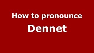 How to pronounce Dennet
