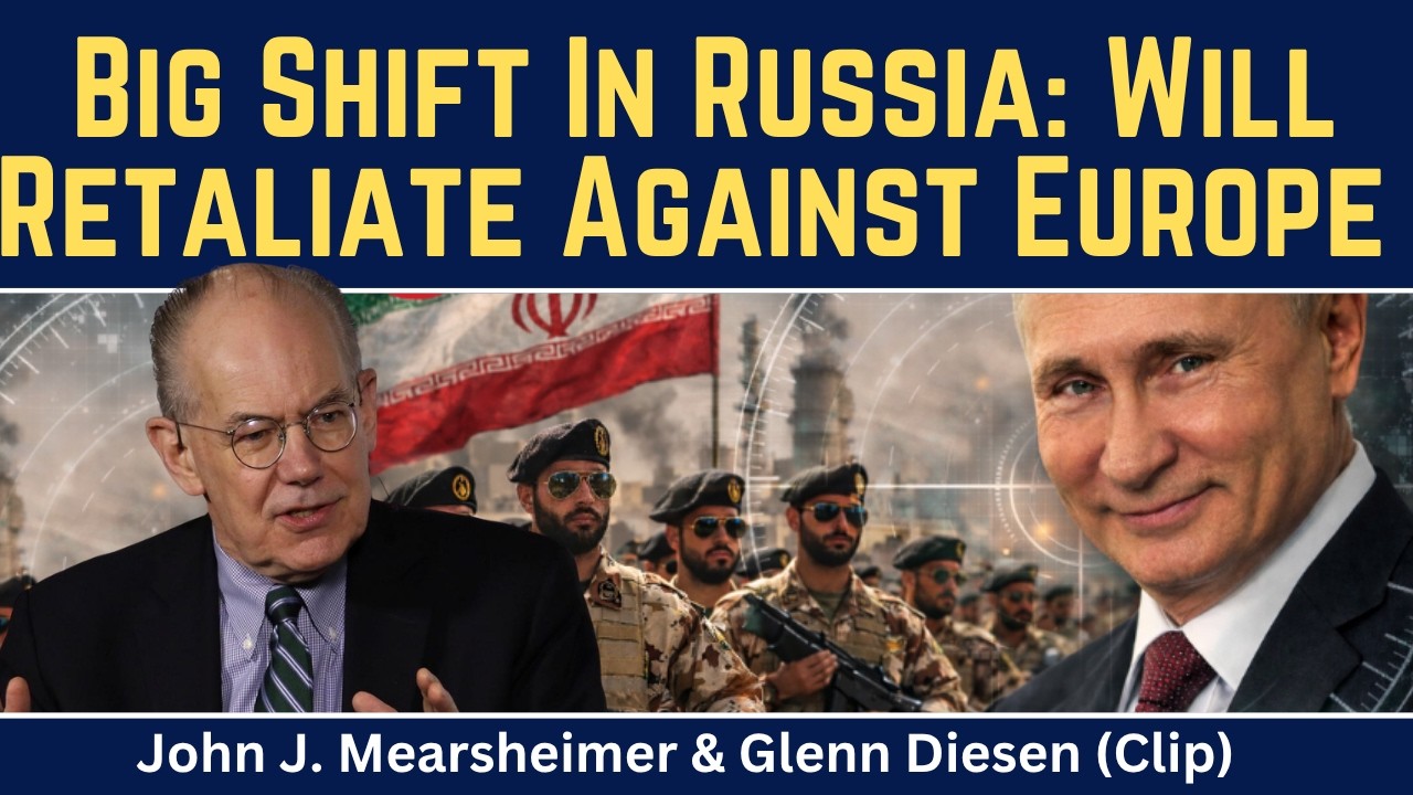 John Mearsheimer (clip): Big Shift In Russia - Pressure to Retaliate Against Europe