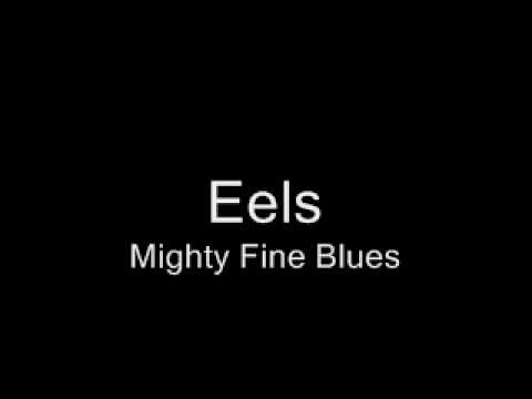 Eels - Mighty Fine Blues