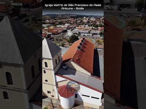ANICUNS GOIÁS, PROJETO VISÃO AÉREA - IGREJA DE SÃO FRANCISCO DE ASSIS.