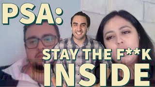 PSA: Stay The F**k Inside