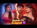 Behan Ki Friend Se Love Latest Hindi Short Film