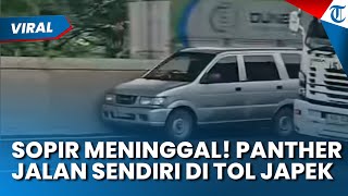 Kronologi Mobil Panther Jalan Sendiri di Tol Japek, Ternyata Sopir Meninggal Dunia saat Mengemudi