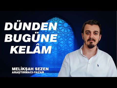 DÜNDEN BUGÜNE KELÂM VE ŞİMDİ NE YAPMALI?