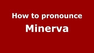 How to pronounce Minerva