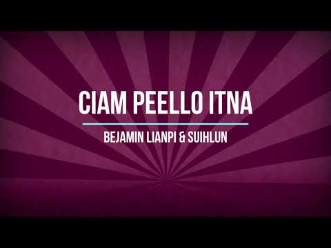 Ciam Peello Itna | Benjamin Lianpi & Suihlun | Karaoke | Lamal