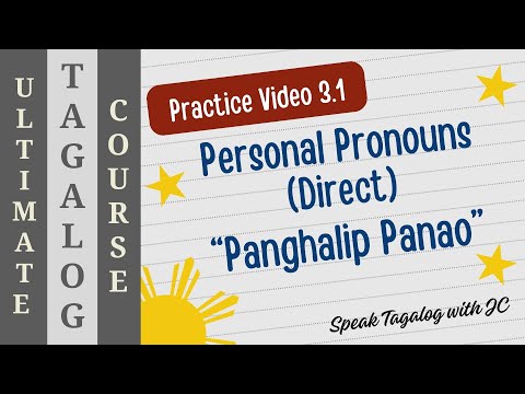 TAGALOG PRACTICE VIDEO 3.1 – PERSONAL PRONOUNS DIRECT PANGHALIP PANAO