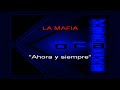 Karaoke La Mafia   Ahora y siempre