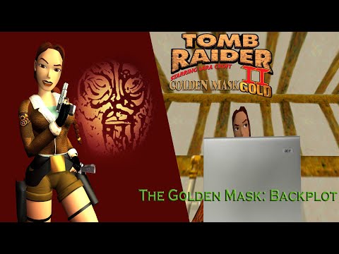 Tomb Raider 2 Gold: The Golden Mask-Backplot FMV (Fan Made)