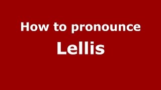 How to pronounce Lellis