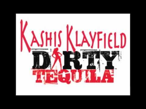Kashis Klayfield - Dirty Tequila (Club Florgazm DIRTY EDM Remix) www.KashisKlayfield.com