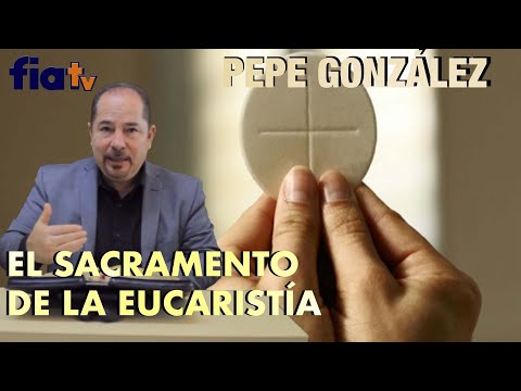 The Sacrament of the Eucharist - Bible Lessons by Pepe González