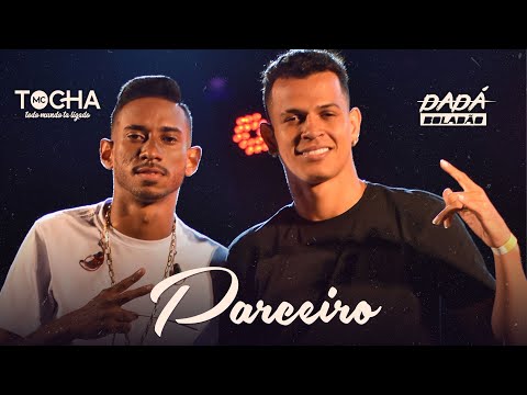 Mc Tocha e Dada Boladão - Parceiro (DVD Tocha Convida)