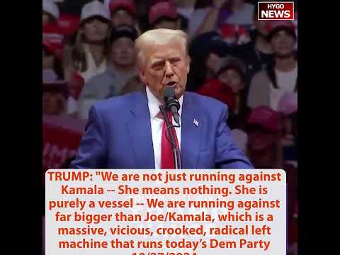 TRUMP: We are running against far bigger more powerful than Kamala, which is radical left machine