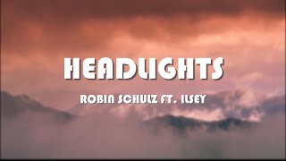 Robin Schulz - Headlights (feat. Ilsey) [Lyrics]