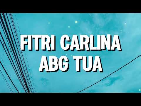 Fitri Carlina - ABG Tua (Lirik)