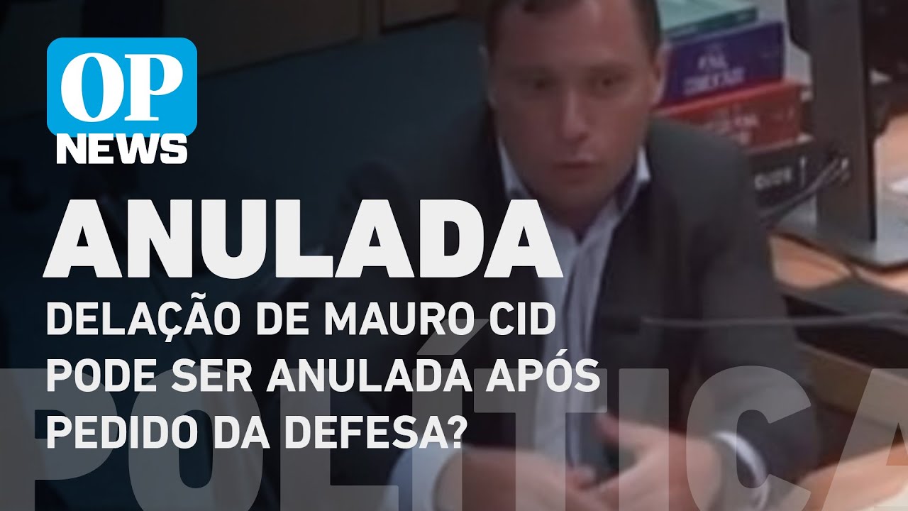 Delação de Mauro Cid pode ser anulada após pedido da defesa? l O POVO News
