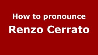How to pronounce Renzo Cerrato
