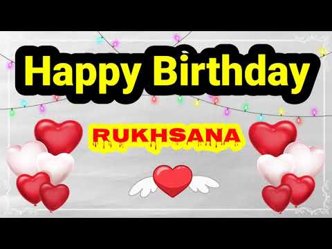 HAPPY BIRTHDAY RUKHSANA || Happy Birthday Rukhsana Whatsapp Status || Happy Birthday Rukhsana Ji
