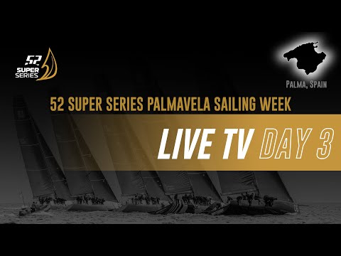52 SUPER SERIES PALMAVELA SAILING WEEK - DAY 3