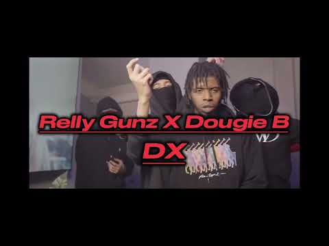 Relly Gunz X Dougie B - DX