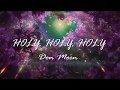 HOLY HOLY HOLY (With Lyrics) : Don Moen