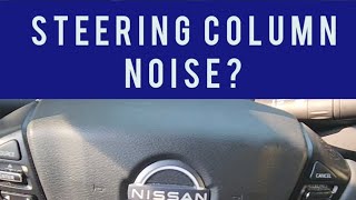 Fix for Nissan Frontier 2022+ Steering Column clicking/popping noise