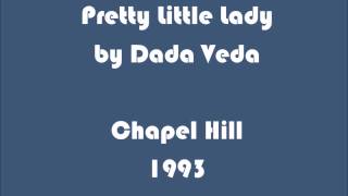 Dada Veda Pretty Little Lady