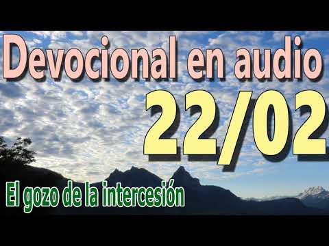 Devocional en audio 22/02 - El gozo de la intercesión