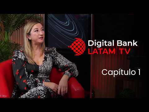 Digital Bank Latam TV capítulo 1