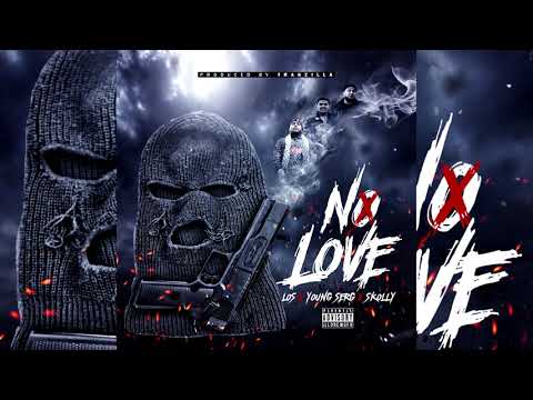 Young Serg x Los x Skolly - No Love (p. Trakzilla)