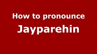 How to pronounce Jayparehin