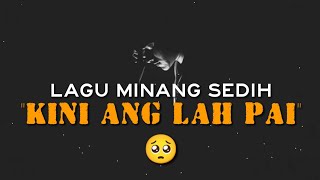 Download lagu Lirik Lagu Minang ' KINI ANG LAH PAI' mp3 Download lagu Lirik Lagu Minang ' KINI ANG LAH PAI' mp3