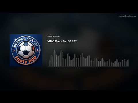 MKO Footy Pod S2 EP2