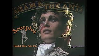 Adam &amp; The Ants - Scorpios (Slapdash Eden Video Mix)