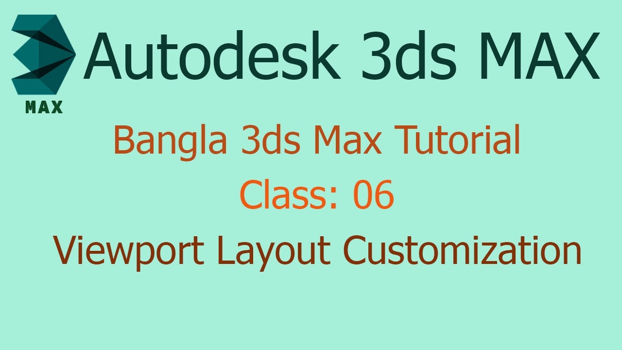 Viewport Layout Customization in 3ds Max || 3ds Max Tutorial Bangla || Class: 06