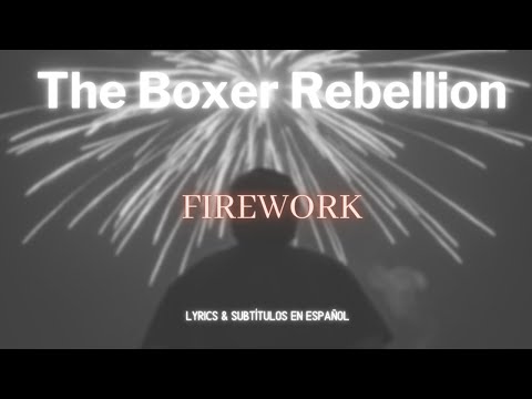 Firework - The Boxer Rebellion