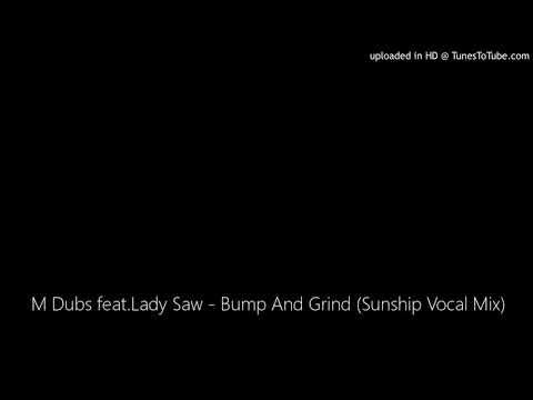 M Dubs feat.Lady Saw - Bump And Grind (Sunship Vocal Mix)