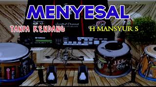 Download lagu MENYESAL TANPA KENDANG mp3 Download lagu MENYESAL TANPA KENDANG mp3