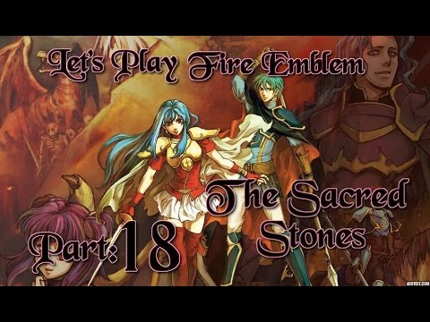 Part 18: Let's Play Fire Emblem 8, The Sacred Stones, Hard Mode - "Grado Keep"
