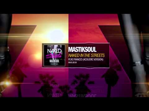Mastiksoul "Naked in the Streets" feat Francci  - Acoustic version