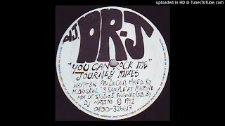 DJ Dr-J – You Can Rock Me (Journey Mixes) Journey Mix 1)