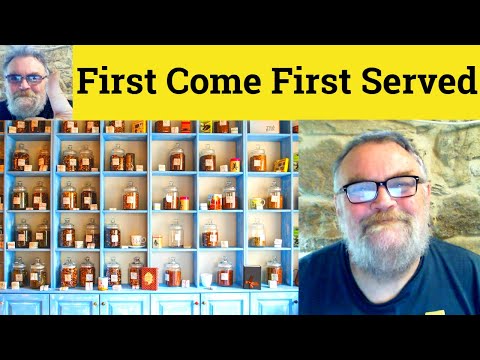 🔵First Come First Served Meaning - First Come First Served Examples - English Idioms British English