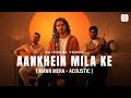 Aankhein Mila Ke Mann Mera Acoustic Gajendra Verma
