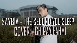 Download lagu SAYBIA - THE SECOND YOU SLEEP (COVER) (GHIPAY FAHMI) mp3 Download lagu SAYBIA - THE SECOND YOU SLEEP (COVER) (GHIPAY FAHMI) mp3