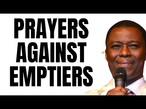 PRAY AGAINST THE POWERS OF EMPTIERS - DR D.K OLUKOYA PRAYER