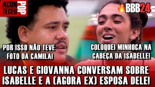 LUCAS DIZ A GIOVANNA O MOTIVO QUE NÃO VEIO MAIS FOTOS DA SUA ESPOSA! GIOPLANTA FALA SOBRE ISABELLE!