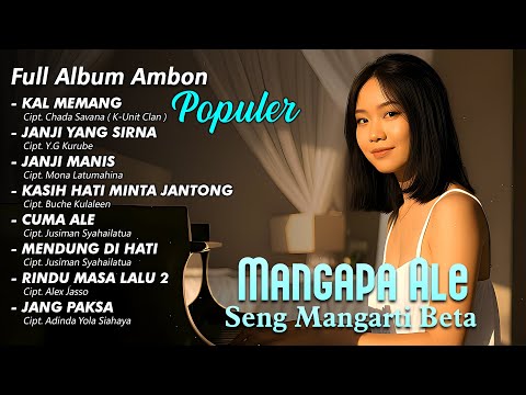 Mangapa Ale Seng Mangarti Beta || Full Album Ambon
