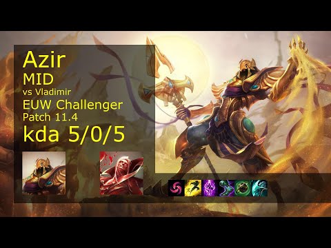 Azir Mid vs Vladimir - EUW Challenger 5/0/5 Patch 11.4 Gameplay