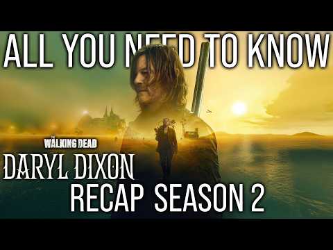 Daryl Dixon Season 2 Recap: Everything You MUST Know Before Season 3 | The Walking Dead